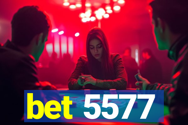 bet 5577